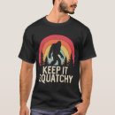 Search for keep it squatchy Yeti