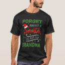 Search for forget about it tshirts Grandma