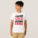 Search for dear santa define good tshirts Joke