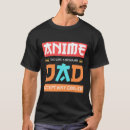 Search for anime otaku tshirts Dad