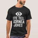 Search for cornea tshirts Jokes