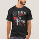Search for give me liberty or death tshirts Eagle