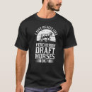 Search for percherons tshirts Draught
