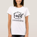 Search for faith can move mountains tshirts Quote