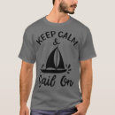 Search for keep calm and sail on tshirts Funny