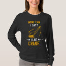 Search for crane operator tshirts What