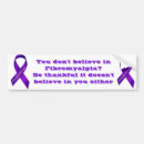 Search for invisible illness bumper stickers Fibromyalgia