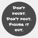 Search for no doubt stickers Quotes