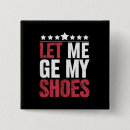 Search for funny shoe badges Politics