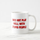 Search for funny stupid quotes mugs Sayings