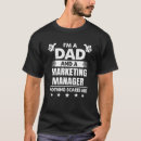 Search for marketing manager tshirts Dad