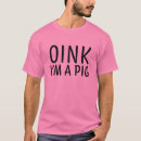 Search for oink tshirts Pigs