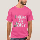 Search for hoe tshirts Gardening