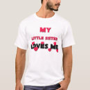 Search for my sister loves me tshirts Big