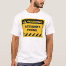 Search for accident prone tshirts Funny