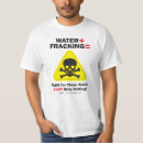 Search for clean water tshirts Fracking