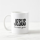 Search for jesus loves you mugs Faith