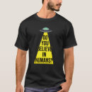 Search for the truth is out there tshirts Aliens