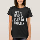 Search for ukulele tshirts Play