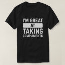 Search for compliment tshirts Sarcastic