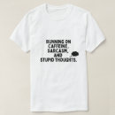Search for caffeine tshirts Funny