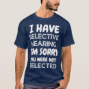 Search for selective hearing tshirts Graphic
