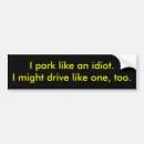 Search for idiot bumper stickers Park