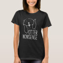 Search for nonsense tshirts Otter