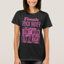 Search for female truck drivers tshirts First
