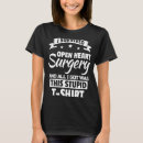 Search for i survived open heart surgery tshirts This