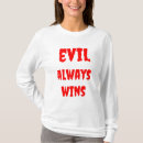 Search for evil womens tshirts Saying