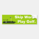 Search for playing golf bumper stickers Sports