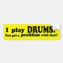 Search for drumming bumper stickers Percussionist