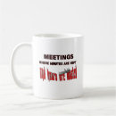 Search for meeting humor mugs Sarcastic
