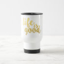 Search for good life mugs Quote