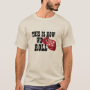 Search for funny gambling tshirts Dice