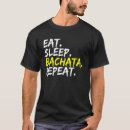 Search for bachata tshirts Music