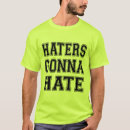 Search for haters gonna hate tshirts Funny