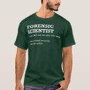 Search for forensic scientist tshirts Police