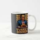 Search for funny turkey mugs Politics