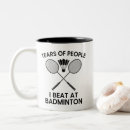 Search for funny badminton mugs Sports
