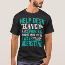 Search for help desk tshirts Technician