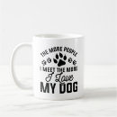 Search for i love my dog mugs Funny