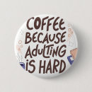 Search for funny coffee badges Humor