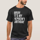 Search for nephew tshirts Birthday