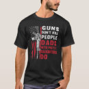 Search for guns dont kill people tshirts Daughters