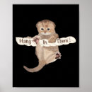 Search for cat hang in there posters Inspirational