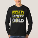 Search for gold mine tshirts Panning