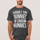 Search for the easter bunny tshirts Birthday