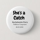 Search for catch badges She's a catch